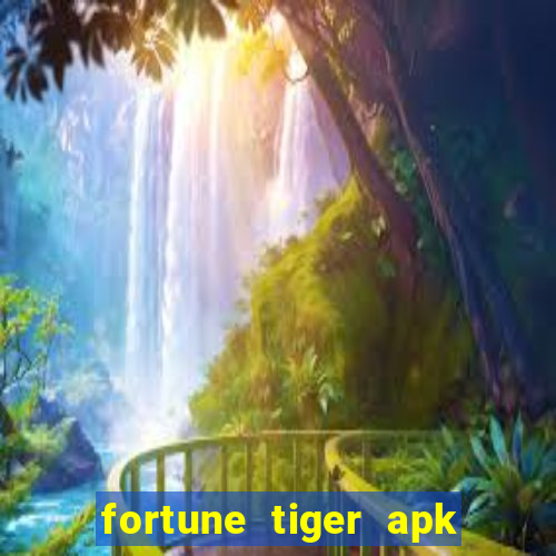 fortune tiger apk dinheiro infinito